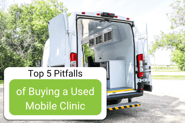 Top 5 Pitfalls of Buying a Used Mobile Clinic